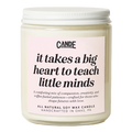 It Takes a Big Heart to Teach Little Minds Candle