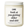 Look at You Getting Older and Shit Candle