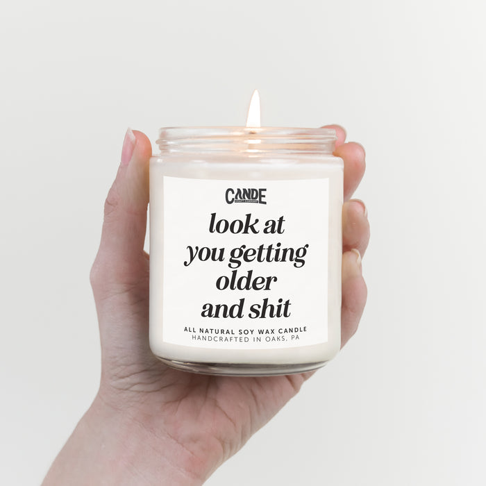 Look at You Getting Older and Shit Candle