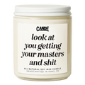 Look at You Getting Your Masters and Shit Candle