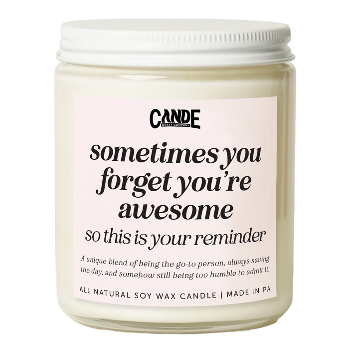 Sometimes You Forget You're Awesome So This Is Your Reminder Candle