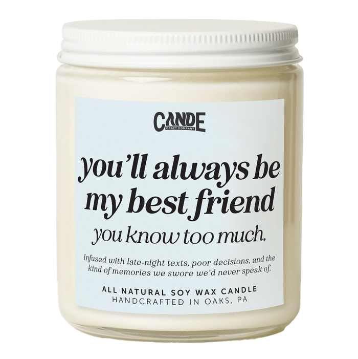 You'll Always Be My Best Friend You Know Too Much Candle